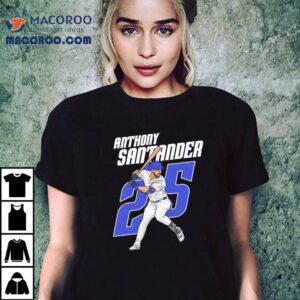 Anthony Santander 25 Toronto Blue Jays Shirt