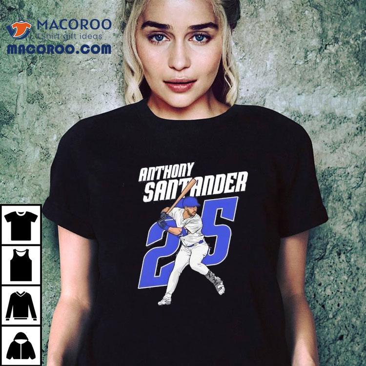 Anthony Santander 25 Toronto Blue Jays Shirt Anthony Santander 25 Toronto Blue Jays Shirt