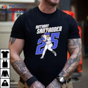 Anthony Santander 25 Toronto Blue Jays Shirt 2 Anthony Santander Toronto Blue Jays Tshirt