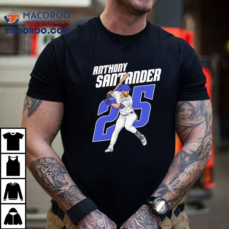 Anthony Santander 25 Toronto Blue Jays Shirt Anthony Santander 25 Toronto Blue Jays Shirt