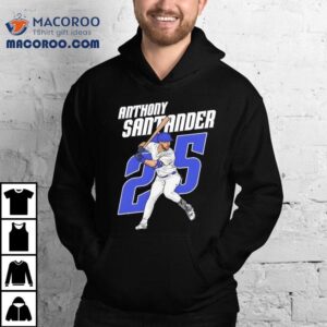 Anthony Santander 25 Toronto Blue Jays Shirt 3 Anthony Santander Toronto Blue Jays Tshirt