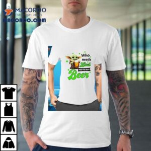 Baby Yoda Who Needs Luck When You Have Beer St Patrick’s Day Shirt