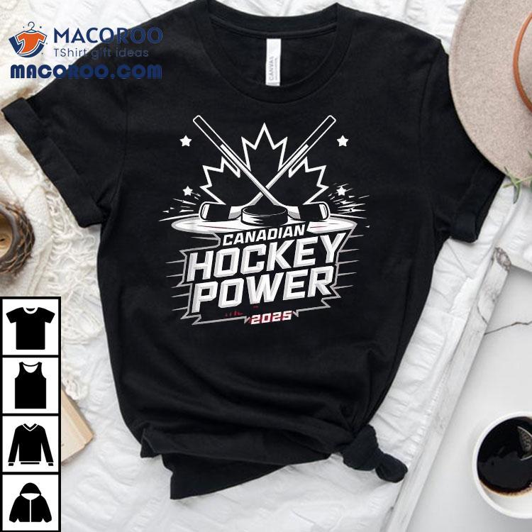 Canadian Hockey Power 4 Nations Face Off 2025 Shirt Canadian Hockey Power 4 Nations Face Off 2025 Shirt