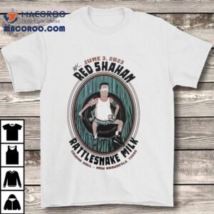 Hank Hill Red Shahan Gruene Hall New Braunfels Texas Rattlesnake Milk June Tshirt