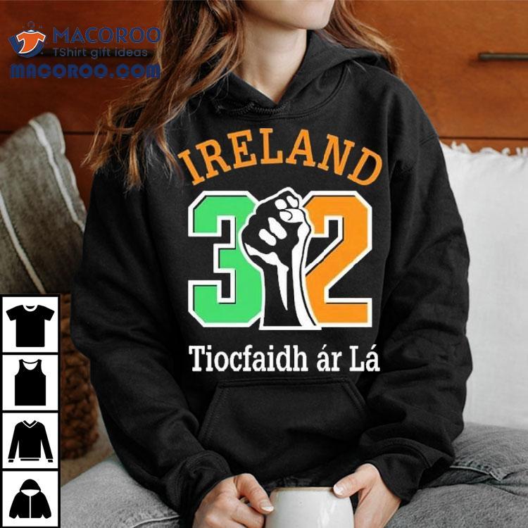 Ireland 32 Tiocfaidh Ar La Shirt Ireland 32 Tiocfaidh Ar La Shirt