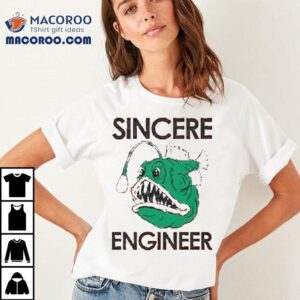 Sincere Engineer Anglerfish Shirt