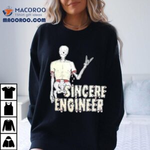 Sincere Engineer Skin Skeleton Tshirt