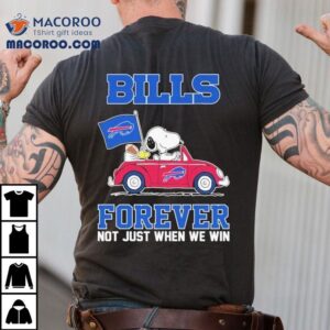Snoopy And Woodstock Driving Car Buffalo Bills Forever Not Just When We Win Tshirt