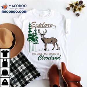The Great Outdoors Of Cleveland Explore Deer Shirt