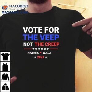 Vote For The Veep Not The Creep Harris Waltz Tshirt