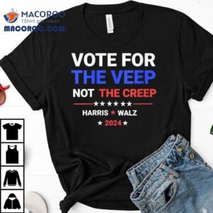 Vote For The Veep Not The Creep Harris Waltz Tshirt