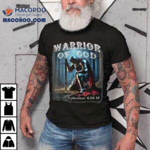 Warrior Of God Ephesians Tshirt