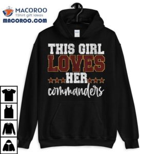 Washington Commanders This Girl Loves Her Tshirt