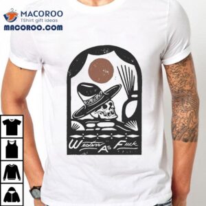Western As Fuck Jess Mudgett Skull Shirt