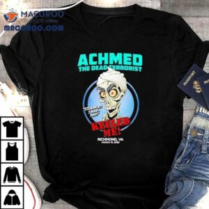 Achmed The Dead Terrorist Keeled Me Richmond Va Tshirt