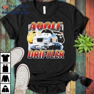 Adolf Driftler Cars Shirt