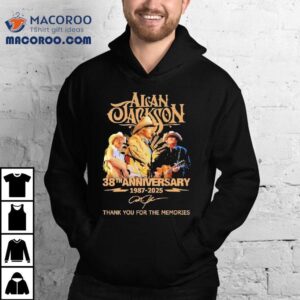 Alan Jackson 38th Anniversary 1987 2025 Thank You For The Memories Shirt