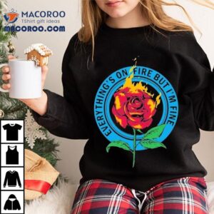 As December Falls Everything’s On Fire Rose Shirt