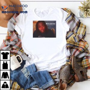 Awesome Ho Is You Coo Tiktok Meme Tshirt