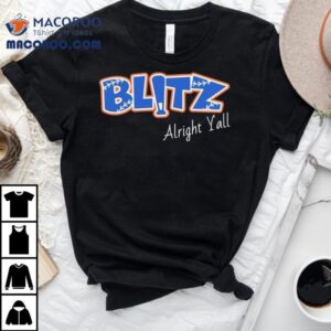 Blitz Alright Y All Tshirt
