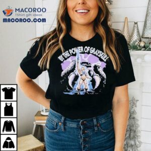 By The Power Of Grayskull He Man Masters Tshirt