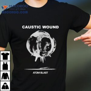 Caustic Wound Atom Blast Shirt