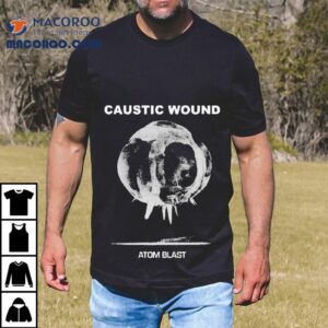 Caustic Wound Atom Blas Tshirt