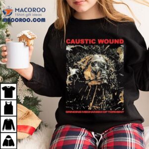 Caustic Wound Grinding Mechanism Of Torment Shirt