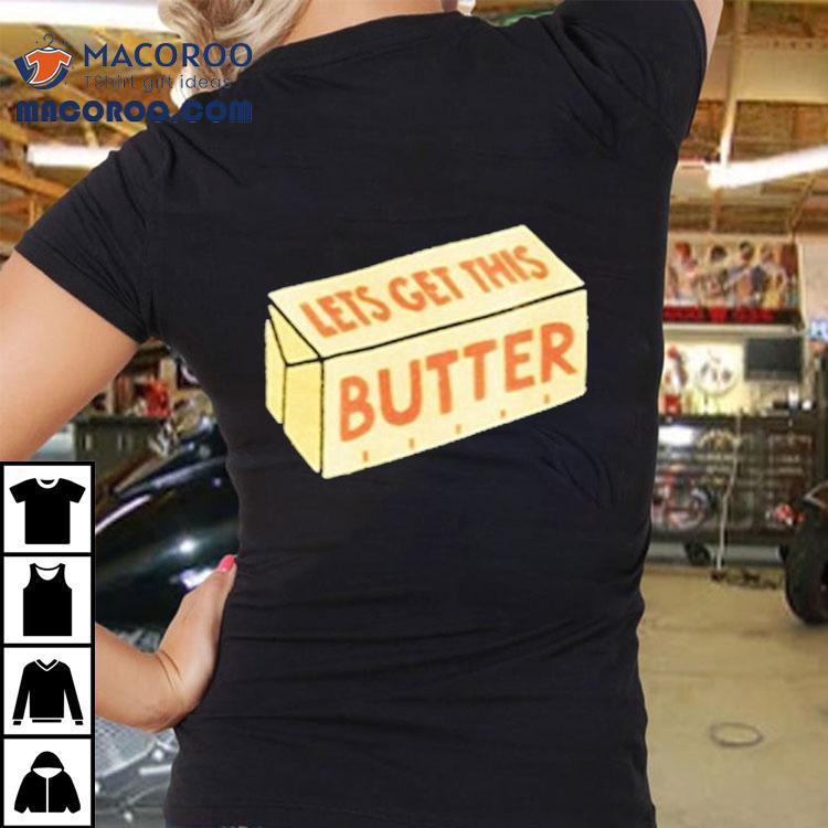 Dungeons And Daddies Let’s Get This Butter Shirt Dungeons And Daddies Let’s Get This Butter Shirt