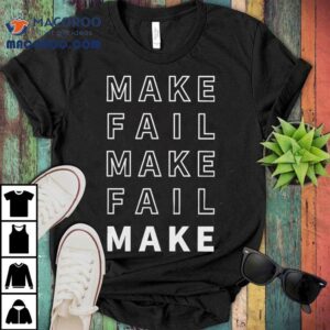 Evan And Katelyn Make Fail Repeat Shirt 3 Evan And Katelyn Make Fail Repea Tshirt