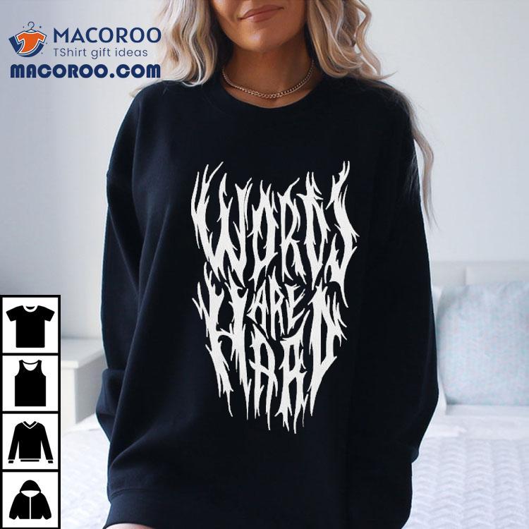 Evan And Katelyn Metal Words Are Hard Shirt Evan And Katelyn Metal Words Are Hard Shirt