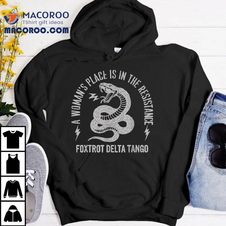 Foxtrot Delta Tango A Woman’s Place Is In The Resistance Snake Bolt Shirt Foxtrot Delta Tango A Woman’s Place Is In The Resistance Snake Bolt Shirt