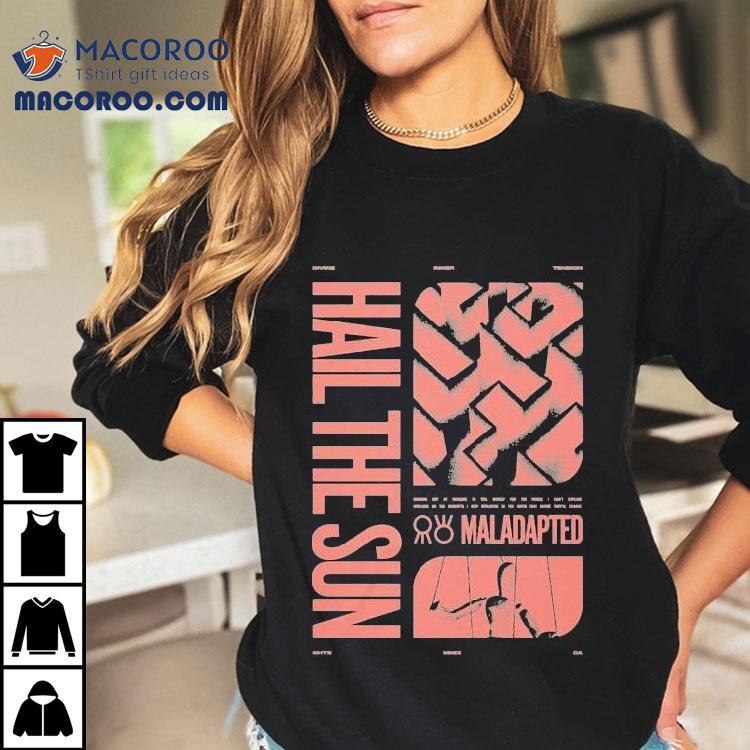 Hail The Sun Divine Inner Tension Maladapted Shirt Hail The Sun Divine Inner Tension Maladapted Shirt