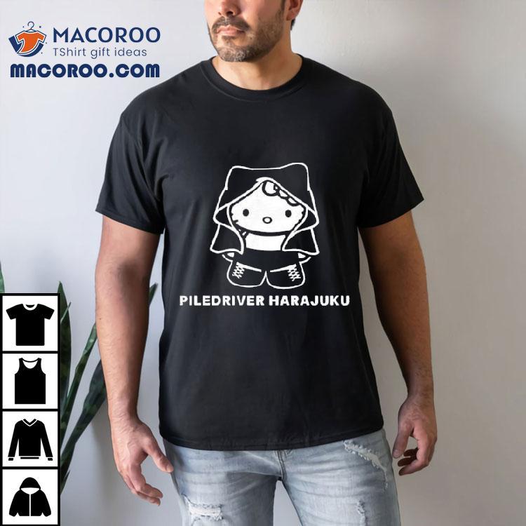 Hello Kitty Piledriver Harajuku Shirt Hello Kitty Piledriver Harajuku Shirt