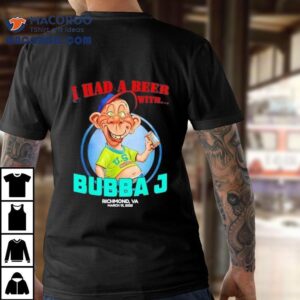 I Had A Beer With Bubba J Richmond Va 2025 Shirt 3 I Had A Beer With Bubba J Richmond Va Tshirt