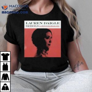 Lauren Daigle Behold A Christmas Collection Cover Shirt