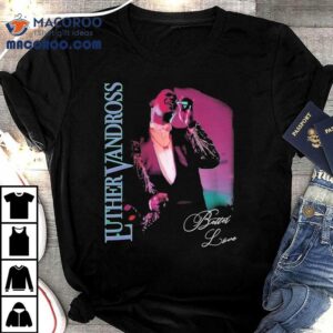 Luther Vandross Better Love Tshirt