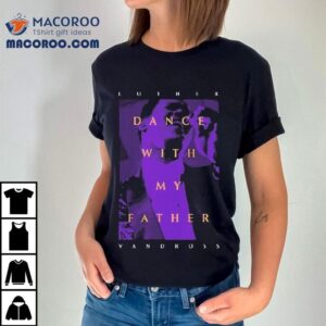Luther Vandross Dance With My Father Image Tshirt