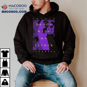 Luther Vandross Dance With My Father Image Shirt 1 Luther Vandross Dance With My Father Image Tshirt