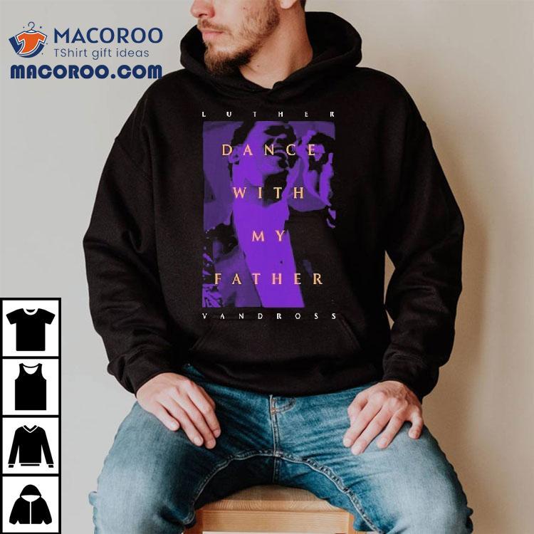 Luther Vandross Dance With My Father Image Shirt Luther Vandross Dance With My Father Image Shirt