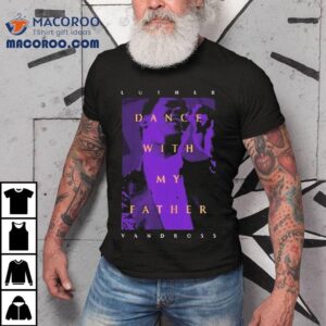 Luther Vandross Dance With My Father Image Shirt 2 Luther Vandross Dance With My Father Image Tshirt