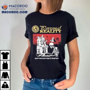 Personal Reality Enjoy Your Daily Dose Of Deception Skeleton Satan Shirt 2 Personal Reality Enjoy Your Daily Dose Of Deception Skeleton Satan Tshirt