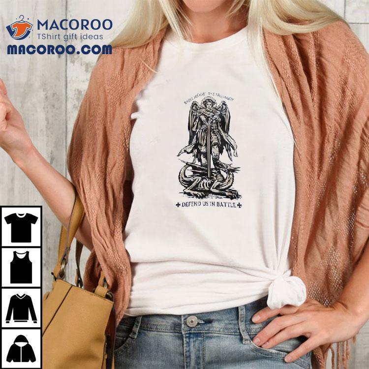 Saint Michael The Archangel Defend Us In Battle Shirt Saint Michael The Archangel Defend Us In Battle Shirt