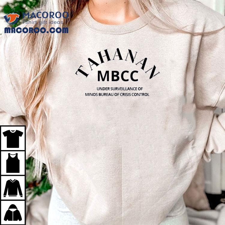 Tahanan Mbcc Under Surveillance Of Minos Bureau Of Crisis Control Shirt Tahanan Mbcc Under Surveillance Of Minos Bureau Of Crisis Control Shirt