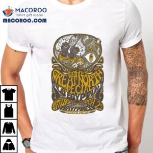 The Great North Special March 22 2025 Costa Mesa Ca Shirt