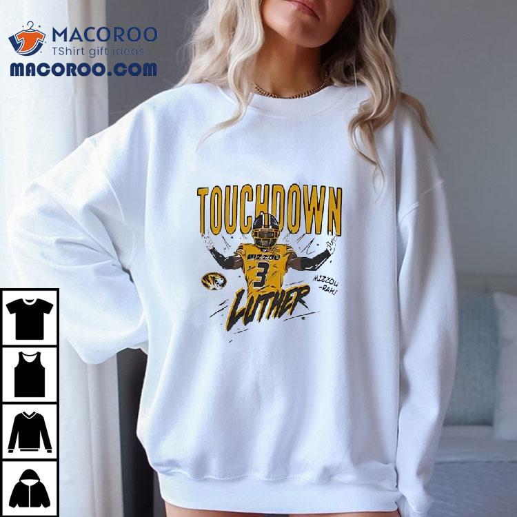 Touchdown Luther Burden Iii Missouri Tigers Shirt Touchdown Luther Burden Iii Missouri Tigers Shirt