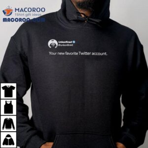 Unkonfined Your New Favorite Twitter Account Shirt