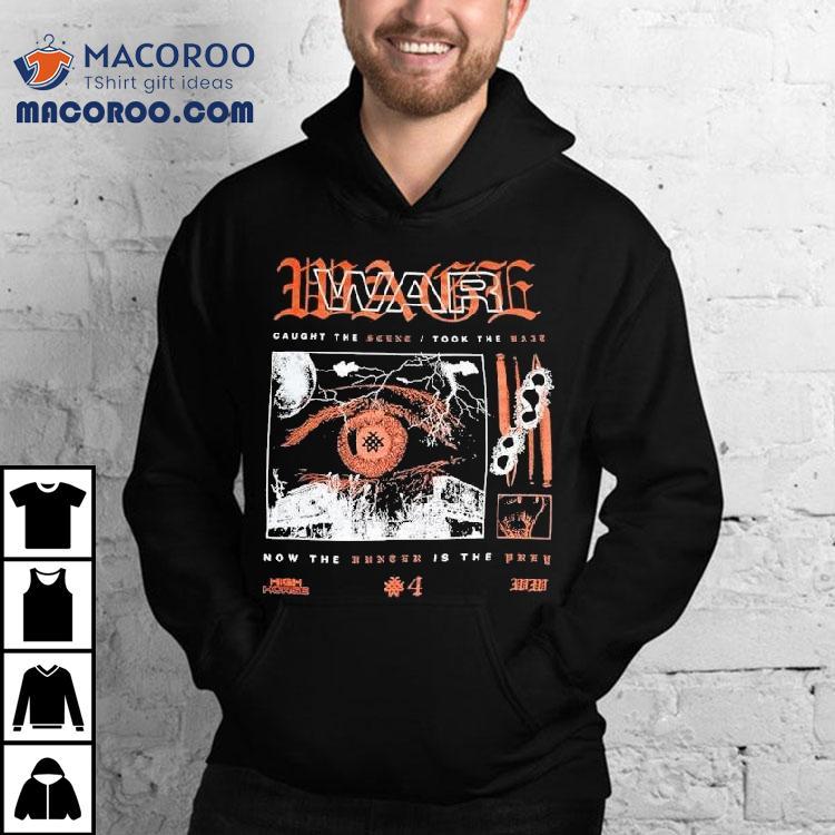 Wage War Caught The Second Took The Bane Now The Hunger Is The Prey High Horse 4 Shirt Wage War Caught The Second Took The Bane Now The Hunger Is The Prey High Horse 4 Shirt