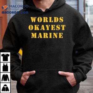 Worlds Okayest Marine Tshirt