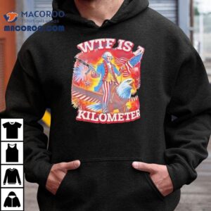 Wtf Is A Kilometer George Washington Style Of Uncle Sam Shirt